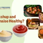 Are Ketchup and Mayonnaise Healthy?