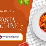 How to Use a Pasta Machine: Step-by-Step Guide